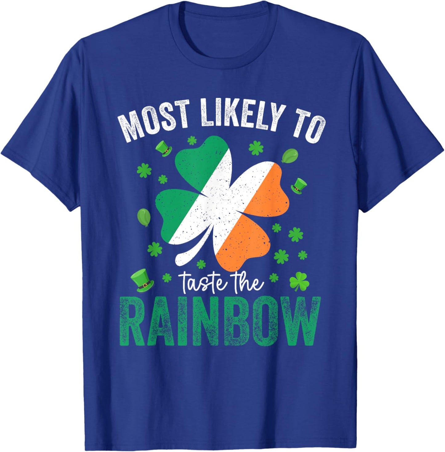 Matching St Patricks Day Most Likely to Taste The Rainbow T-Shirt - T-Shirt | Royal