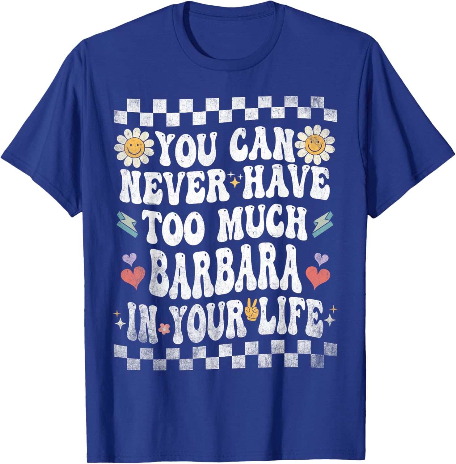 You Can Never Have Too Much Barbara in Your Life T-Shirt - T-Shirt | Royal