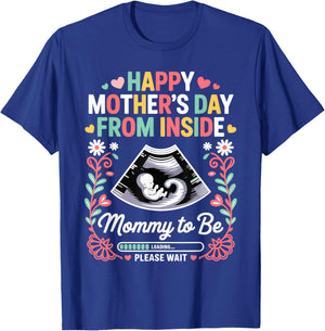Happy Mothers Day from Inside Mommy to-Be Loading Progress T-Shirt - T-Shirt | Royal