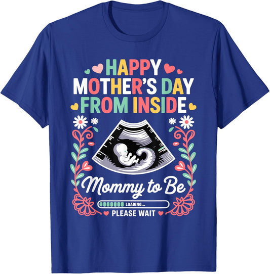 Happy Mothers Day from Inside Mommy to-Be Loading Progress T-Shirt - T-Shirt | Royal