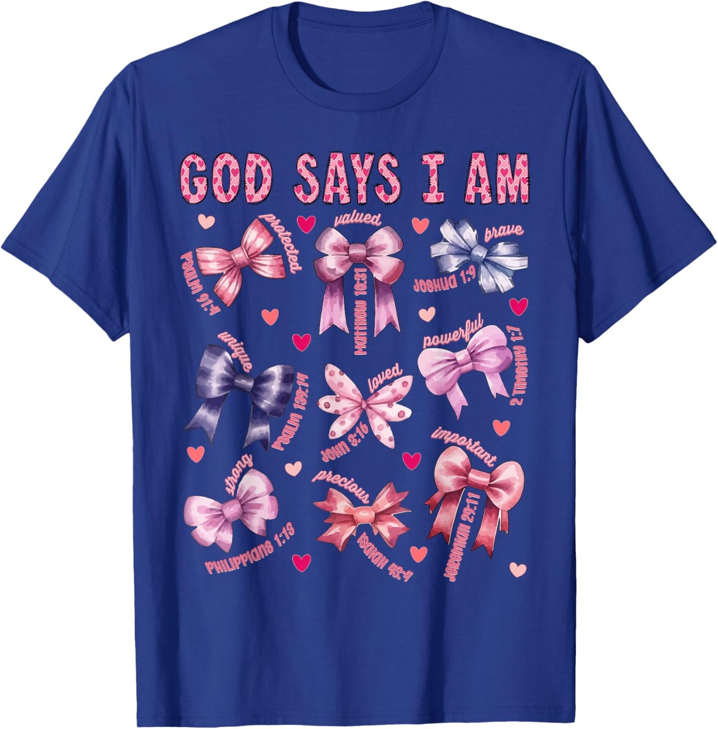 Bow God Say I Am Christian Girl Teen Women Bible Verse Jesus T-Shirt - T-Shirt | Royal