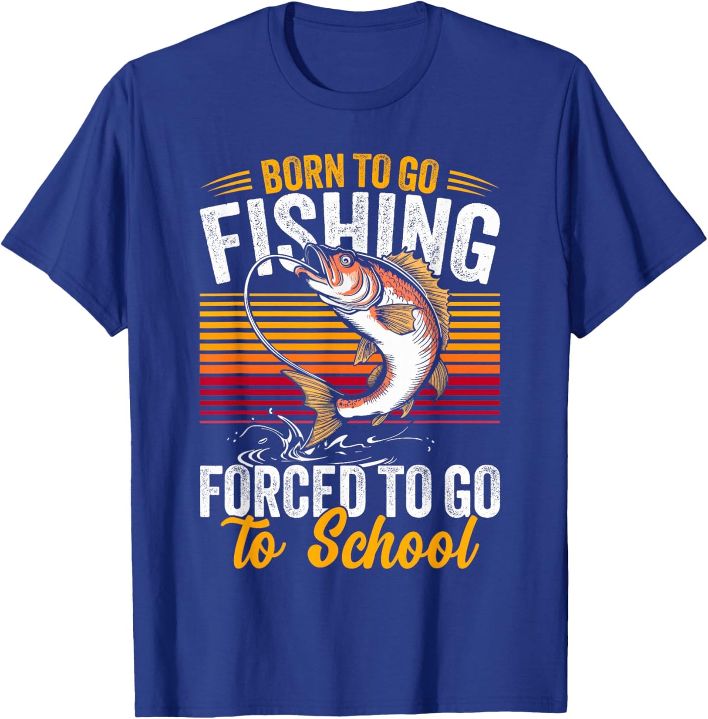 Born to Go Fishing Forced to Go School Funny Men Kids Boys T-Shirt - T-Shirt | Royal