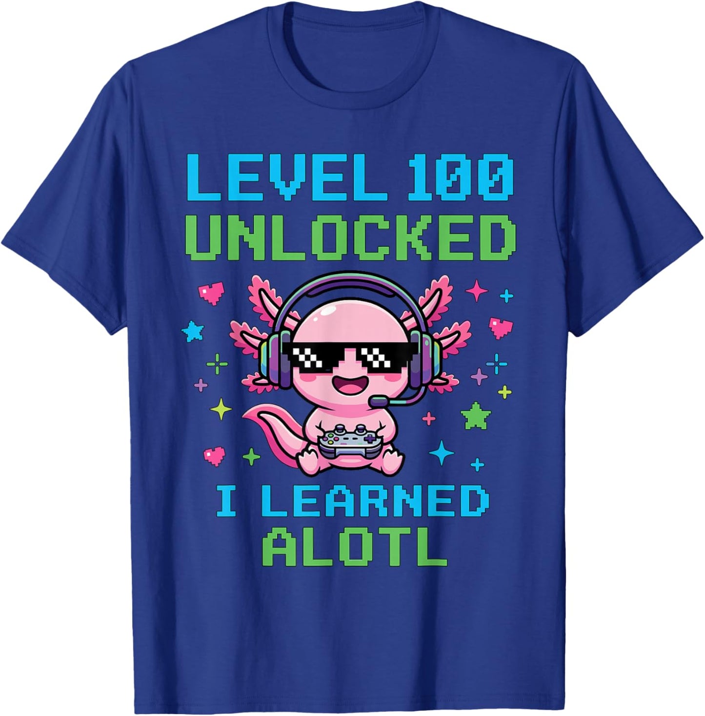 Level 100 Unlocked I Learned Alotl Funny Cool Gaming Axolotl T-Shirt - T-Shirt | Royal