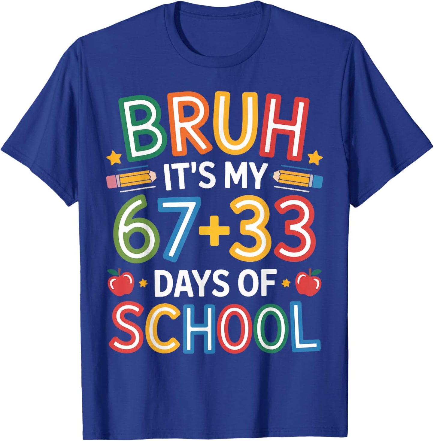 Bruh Its My 67 33 Days of School Funny Kids 100th Day T-Shirt - T-Shirt | Royal
