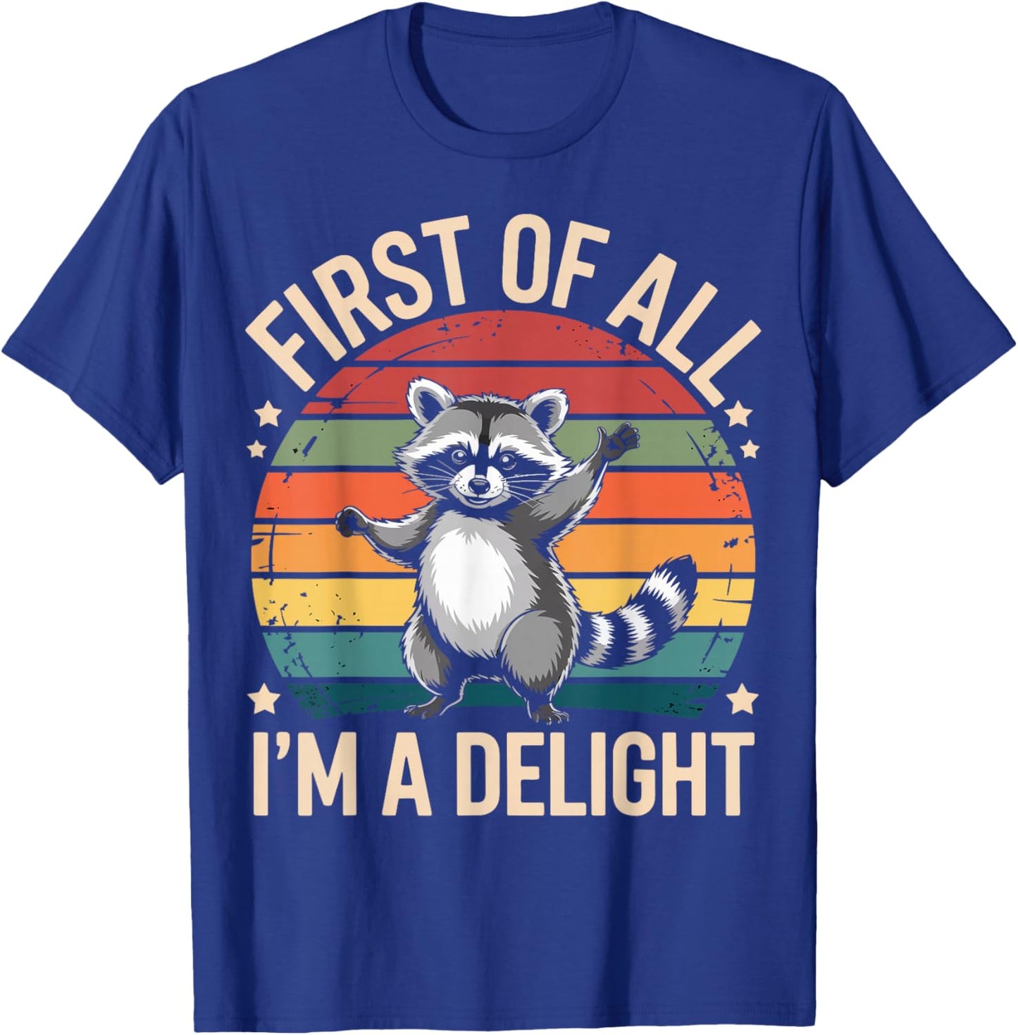 First of All I’m A Delight Funny Raccoon Vintage Sunset T-Shirt - T-Shirt | Royal