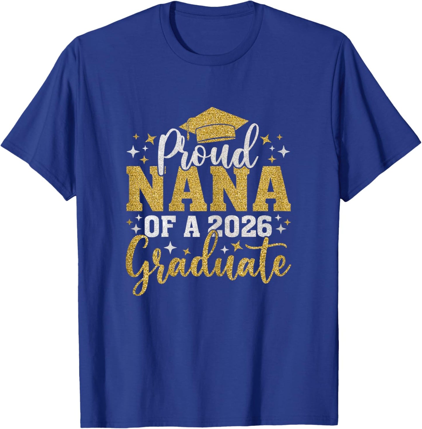 Nana Senior 2026 Proud Nana of A Class of 2026 Graduate T-Shirt - T-Shirt | Royal