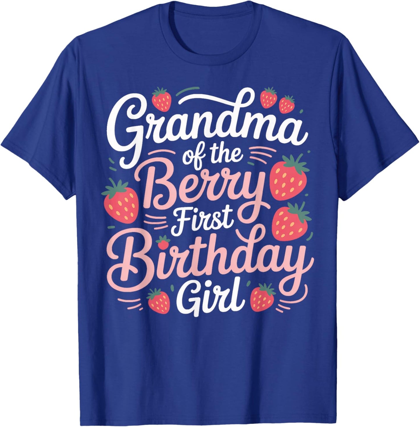 Grandma of The Berry First Birthday Girl Party T-Shirt - T-Shirt | Royal