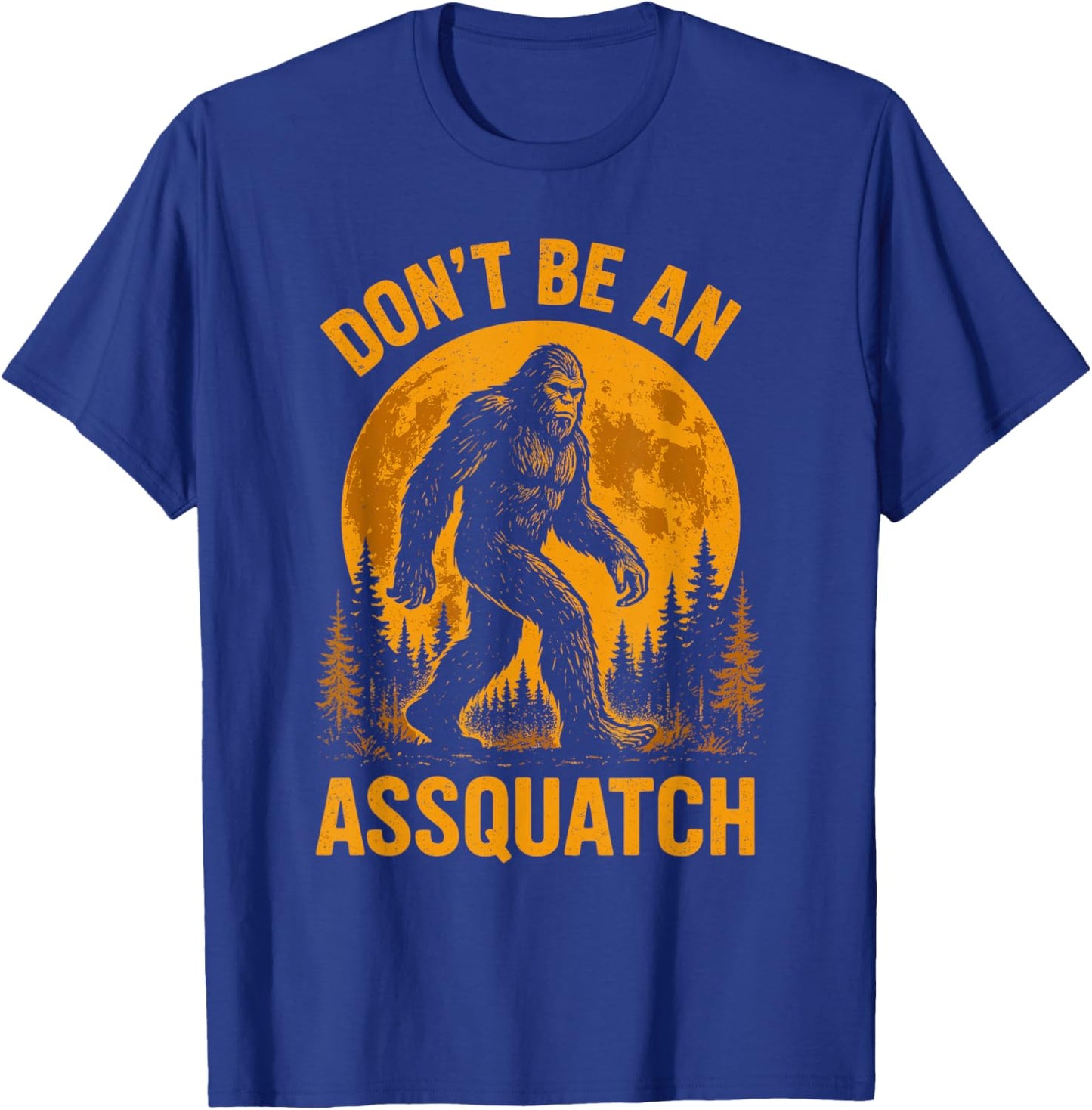 Don't Be an Assquatch, Moonlight Hiking Bigfoot T-Shirt - T-Shirt | Royal