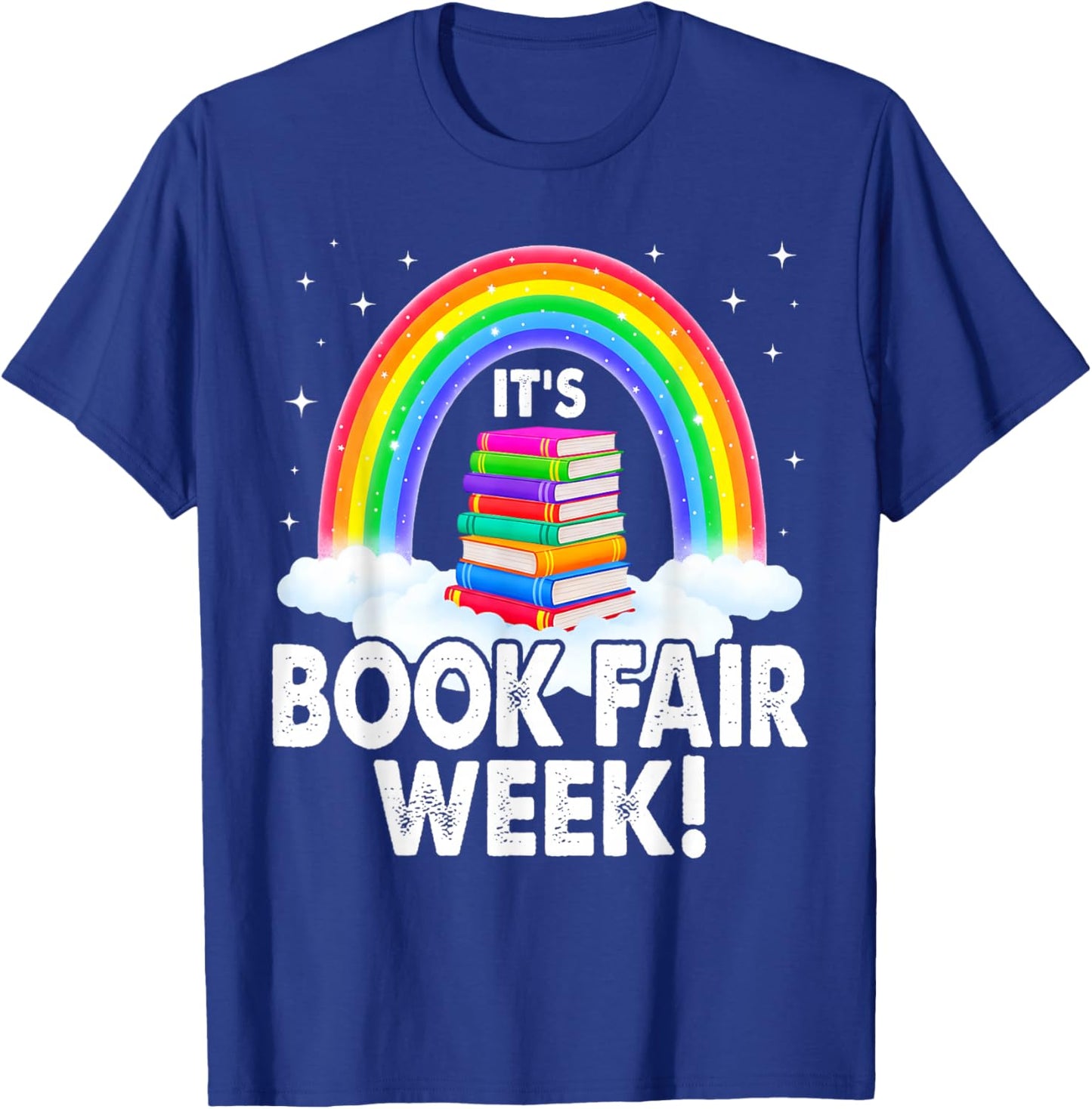 It's Book Fair Week, Librarian, Library, Literacy, Reading T-Shirt - T-Shirt | Royal