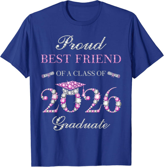 Proud Best Friend of A Class of 2026 Graduate T-Shirt - T-Shirt | Royal