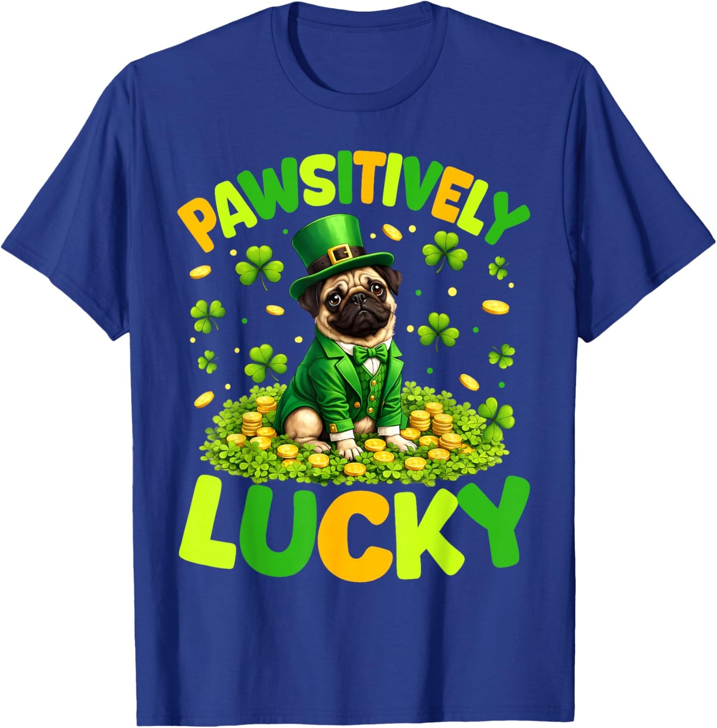 Pawsitively Lucky Pug Leprechaun St Patricks Day Dog Pet T-Shirt - T-Shirt | Royal