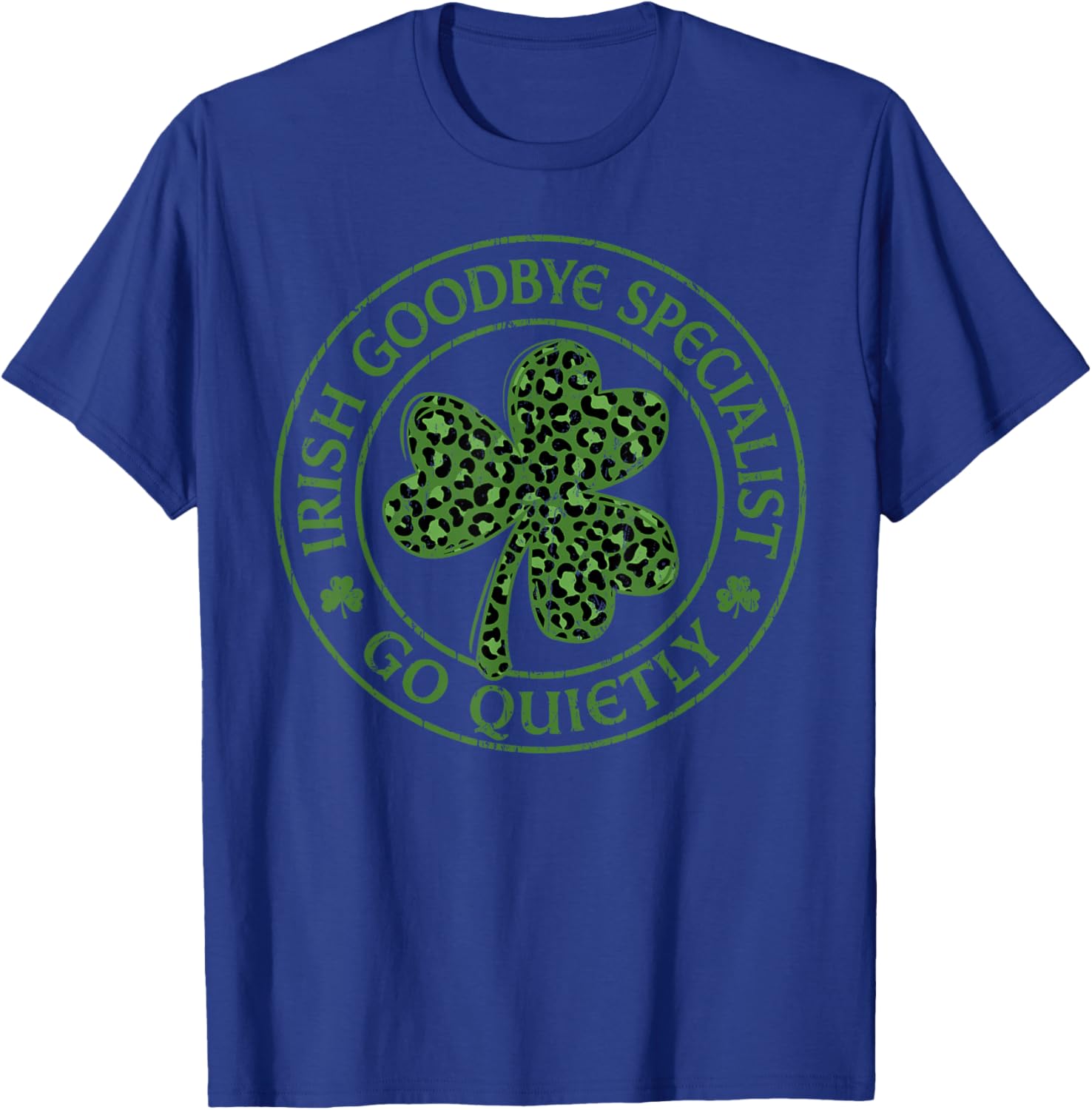 Irish Goodbye Specialist Funny St Patrick’s Day Men Women T-Shirt - T-Shirt | Royal