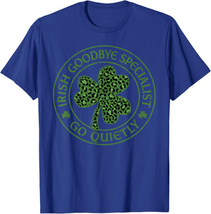 Irish Goodbye Specialist Funny St Patrick’s Day Men Women T-Shirt - T-Shirt | Royal