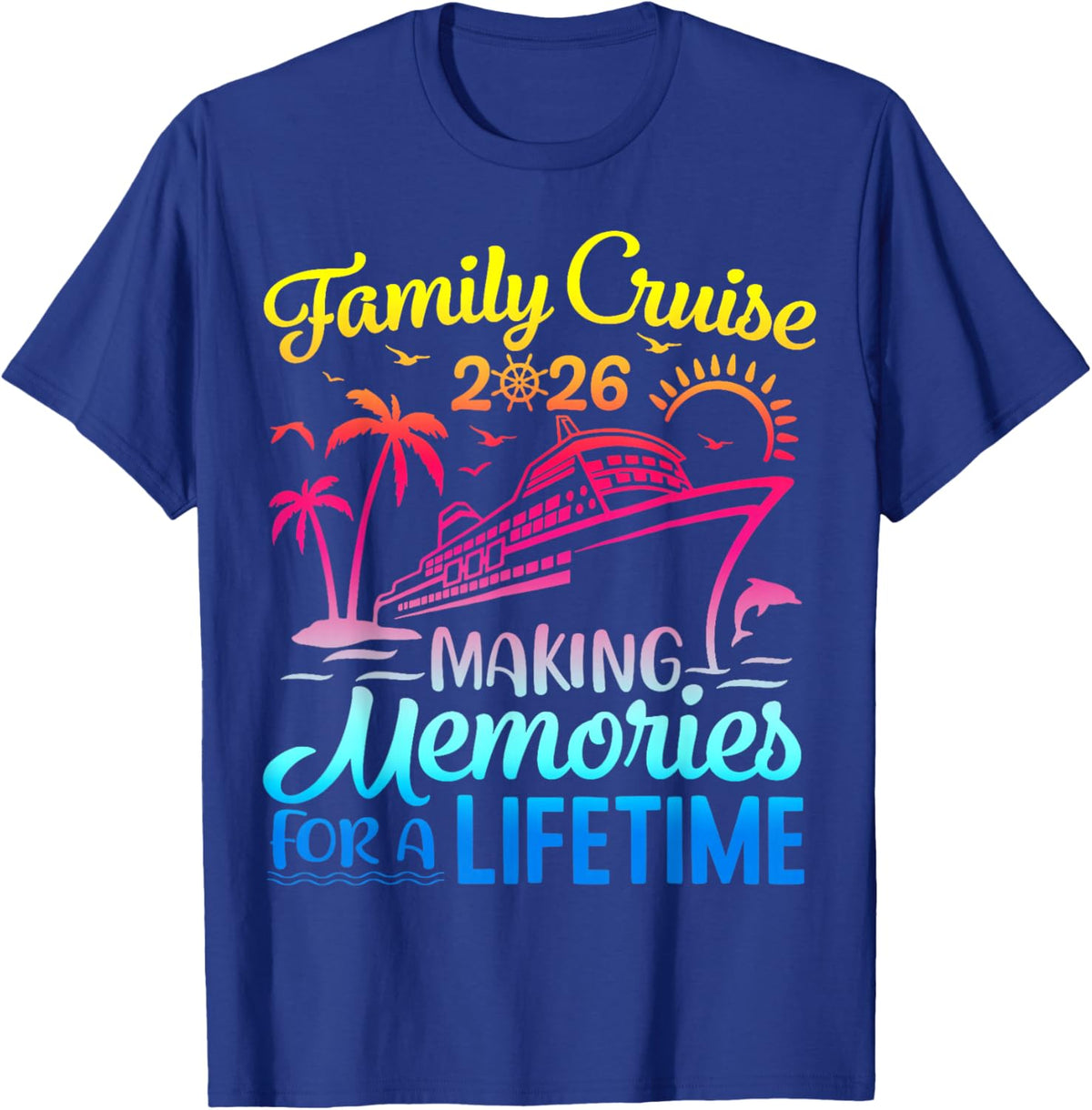 Family Cruise 2026 Making Memories Together Matching Group T-Shirt - T-Shirt | Royal