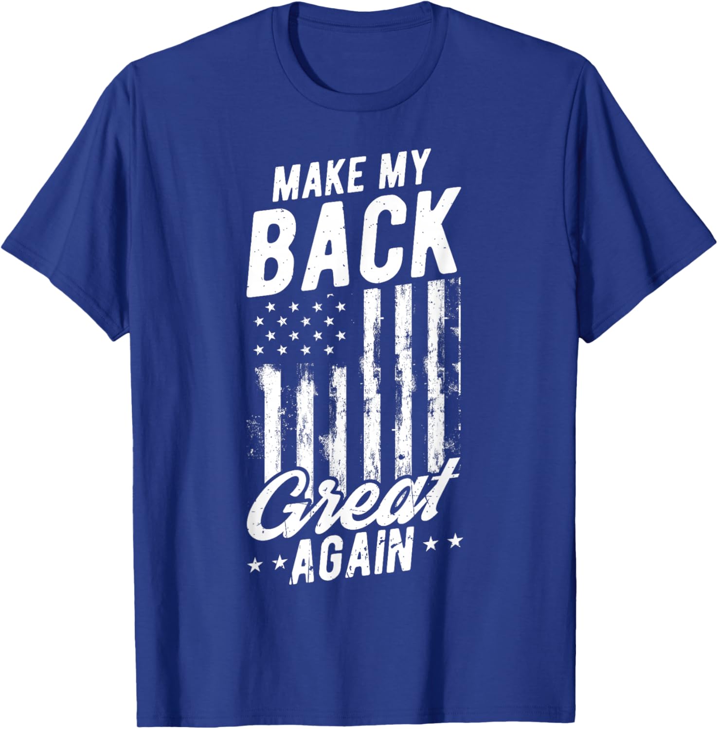 Make My Back Great Again Back Surgery Recovery T-Shirt - T-Shirt | Royal