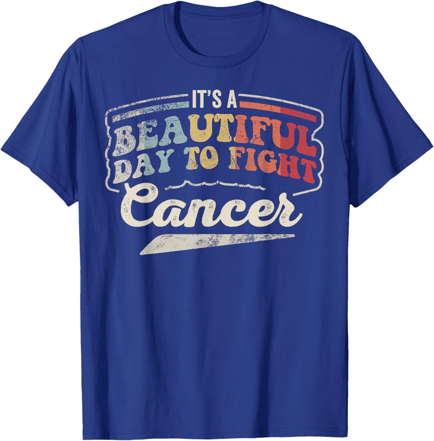 Its A Beautiful Day to Fight Cancer Awareness Warrior T-Shirt - T-Shirt | Royal