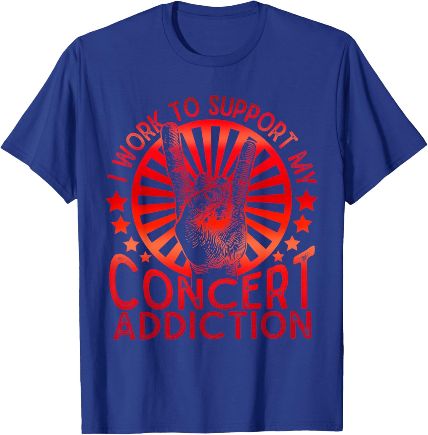 I Work to Support My Concert Addiction Funny Music Lovers T-Shirt - T-Shirt | Royal