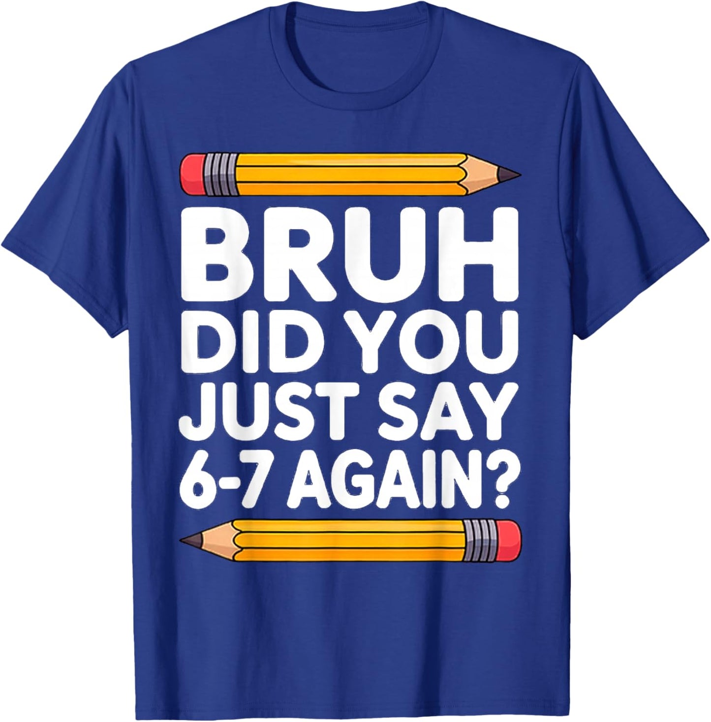 67 Teacher Bruh 6-7 Meme Six Seven T-Shirt - T-Shirt | Royal