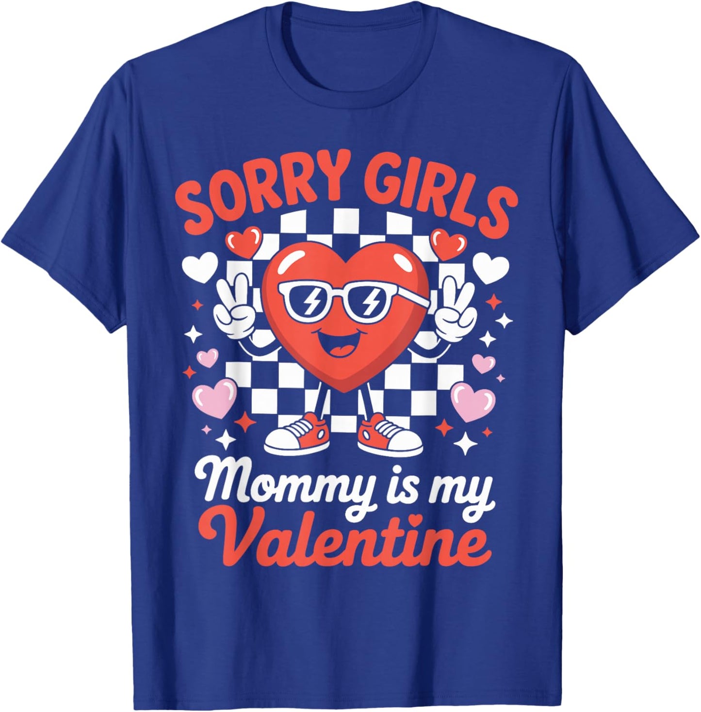 Sorry Girls Mommy is My Valentine Funny Heart T-Shirt - T-Shirt | Royal