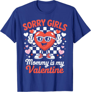 Sorry Girls Mommy is My Valentine Funny Heart T-Shirt - T-Shirt | Royal