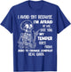 I Avoid Shit Because I'm Afraid of Me Not You My Temper Goes T-Shirt - T-Shirt | Royal