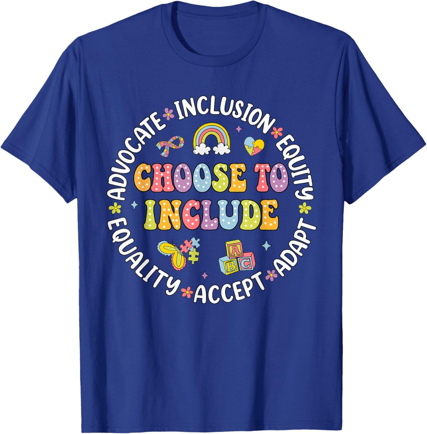 Choose to Include Inclusion Matters Autism Awareness Teacher T-Shirt - T-Shirt | Royal