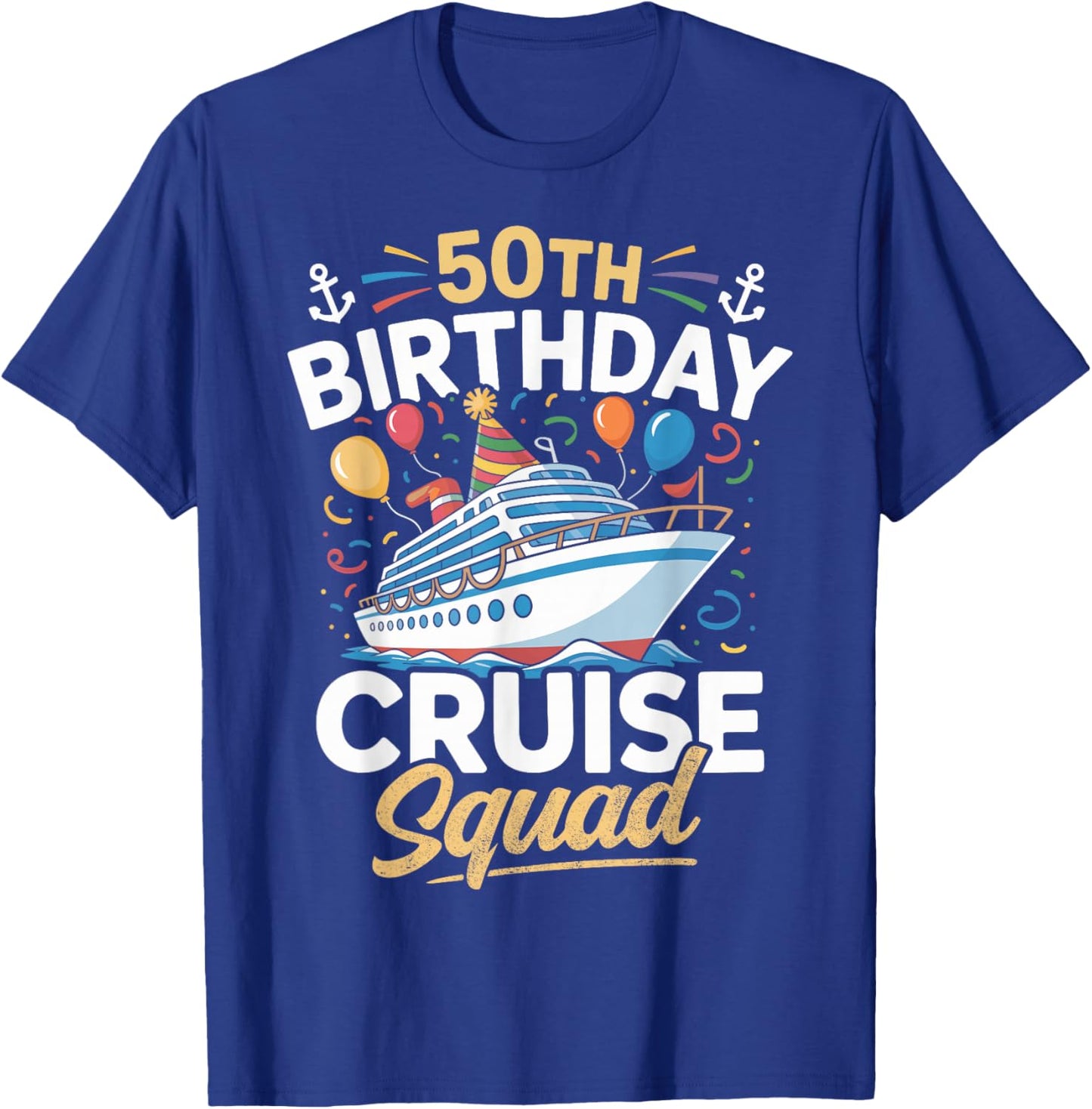 50th Birthday Cruise Squad Party T-Shirt - T-Shirt | Royal
