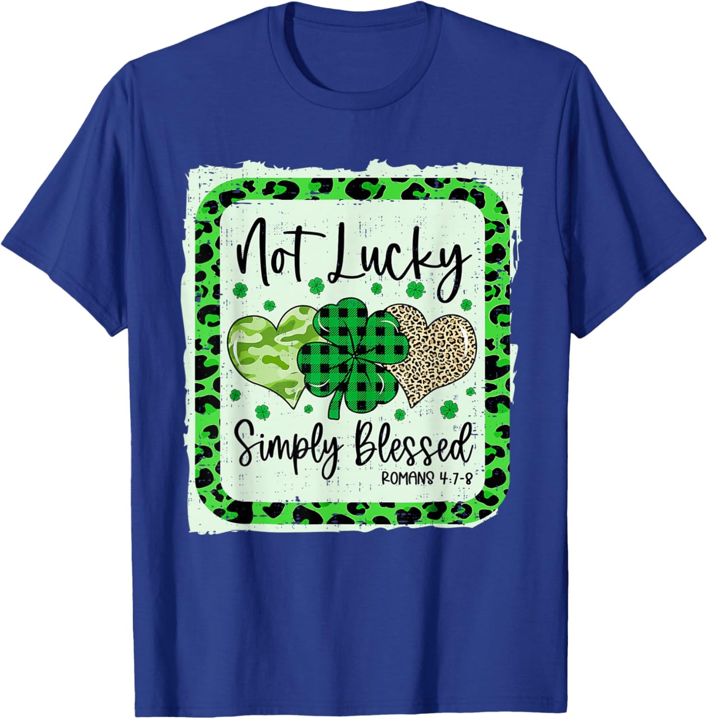 Not Lucky Blessed Christian St Patricks Day Religious T-Shirt - T-Shirt | Royal