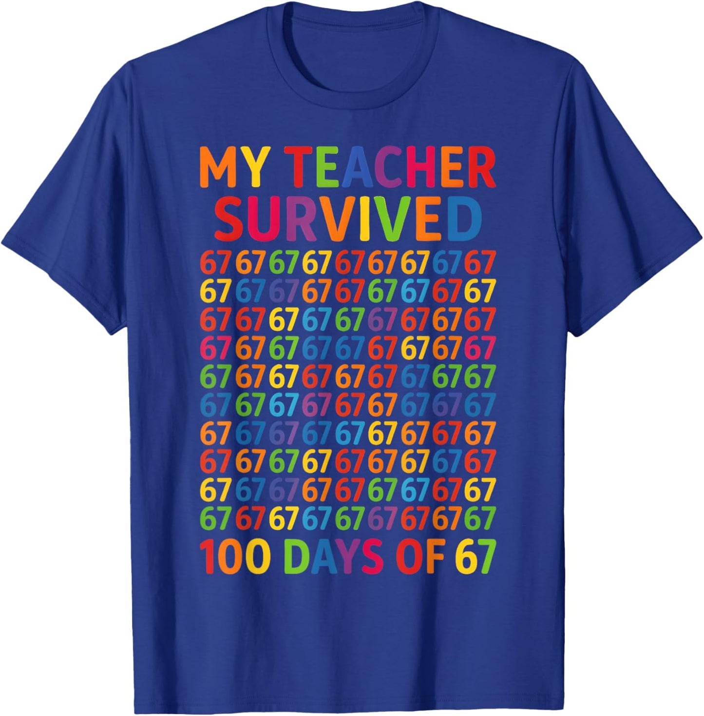 My Teacher Survived 100 Days of 67 100th Day of School Kids T-Shirt - T-Shirt | Royal