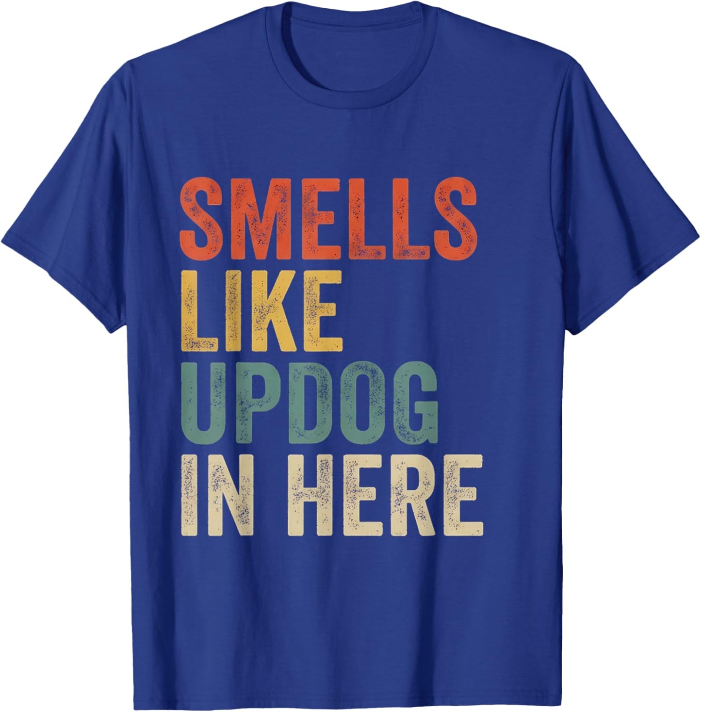 Smells Like Updog in Here T-Shirt - T-Shirt | Royal