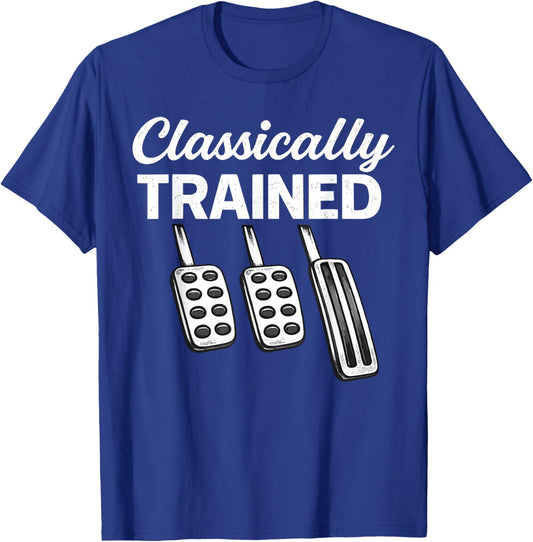 Funny Classically Trained Manual Car with Pedals Driving T-Shirt - T-Shirt | Royal