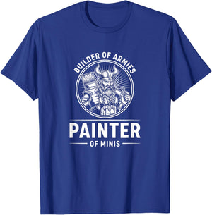 Construction Builder of Armies, Painter of Minis T-Shirt - T-Shirt | Royal