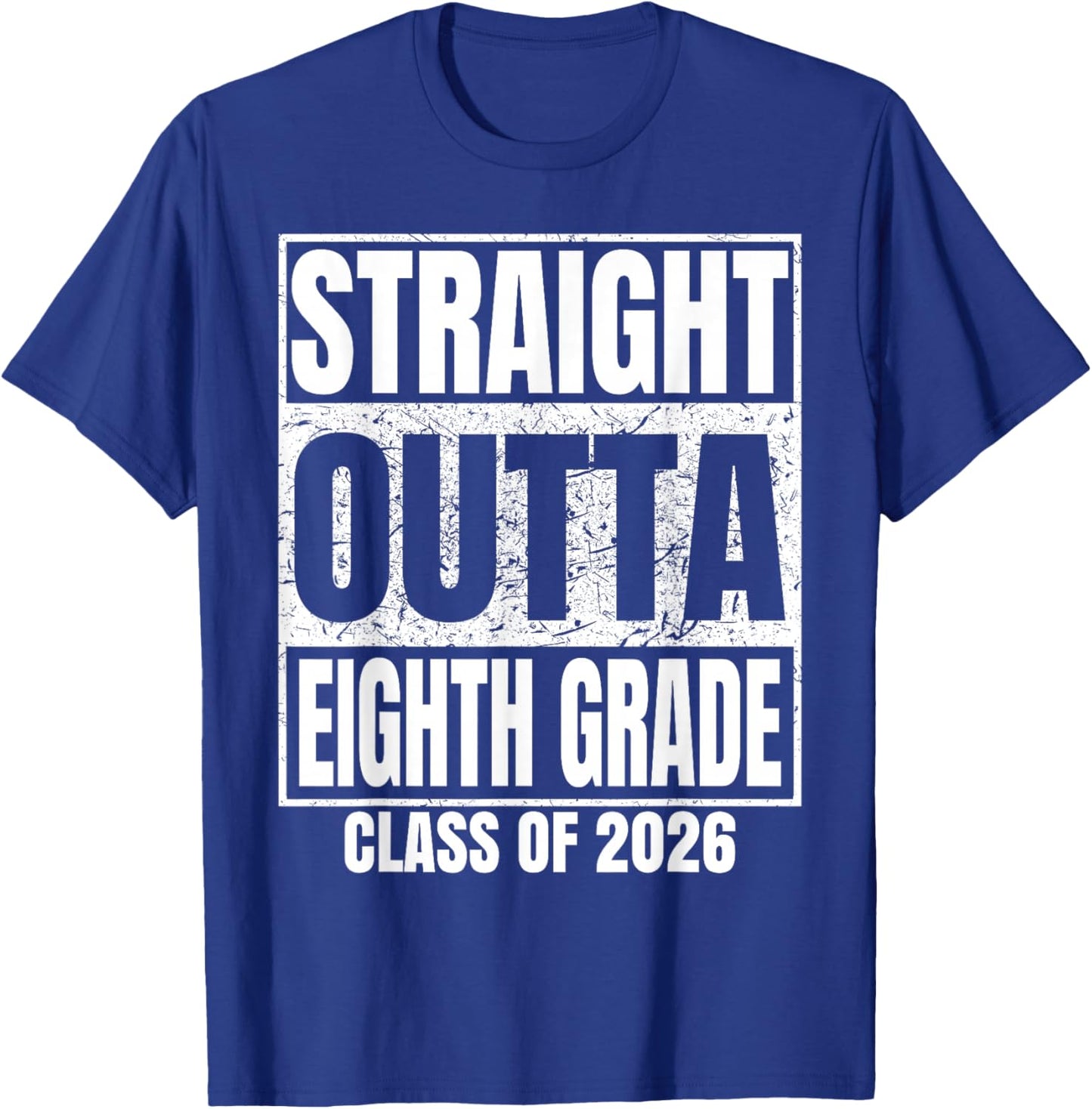 Straight Outta Eighth Grade Class 2026 8th Grad Graduation T-Shirt - T-Shirt | Royal