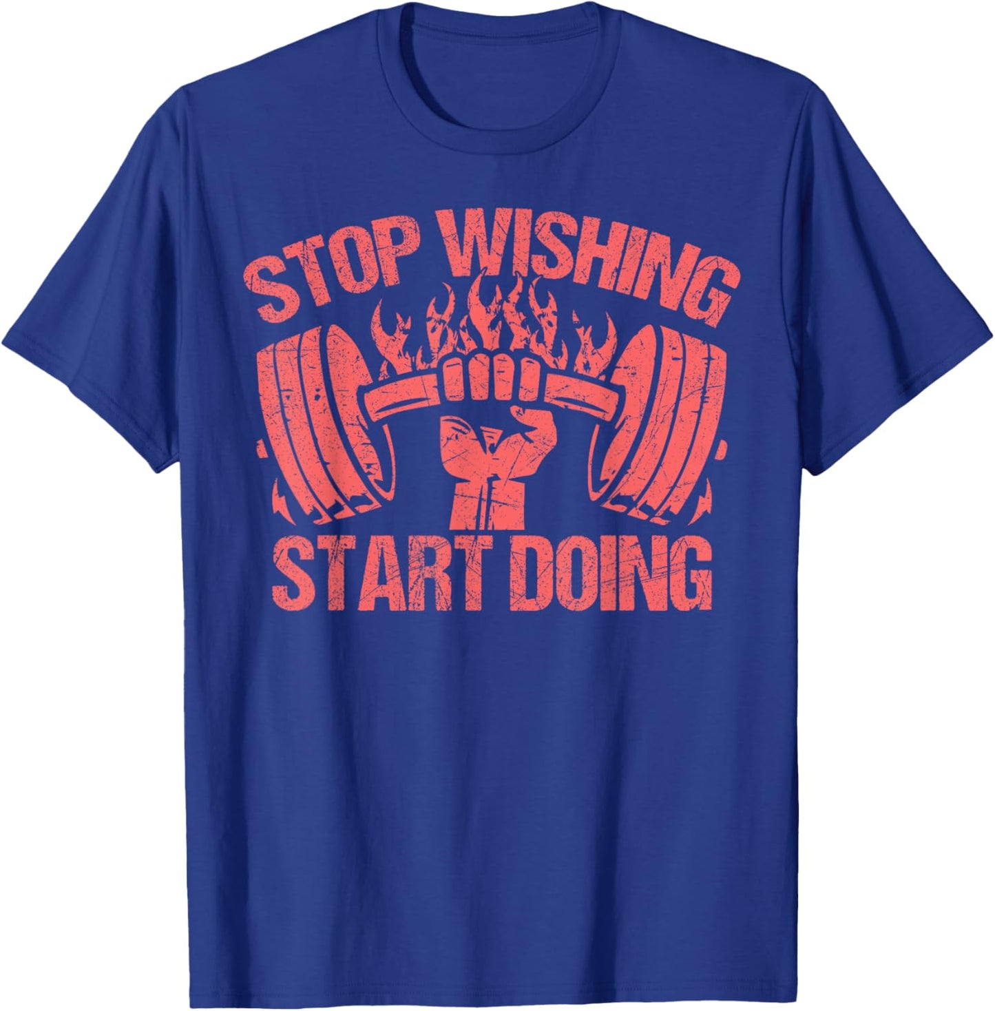 Stop Wishing Start Doing T-Shirt - T-Shirt | Royal