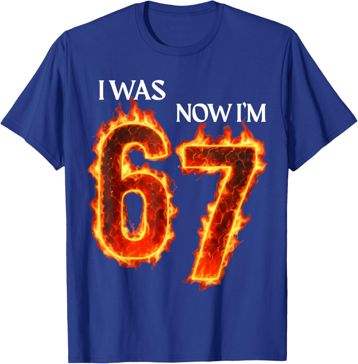 I was 6 Now I'm 7 Funny 6 7 Birthday Boys Girls 67 Birthday T-Shirt - T-Shirt | Royal