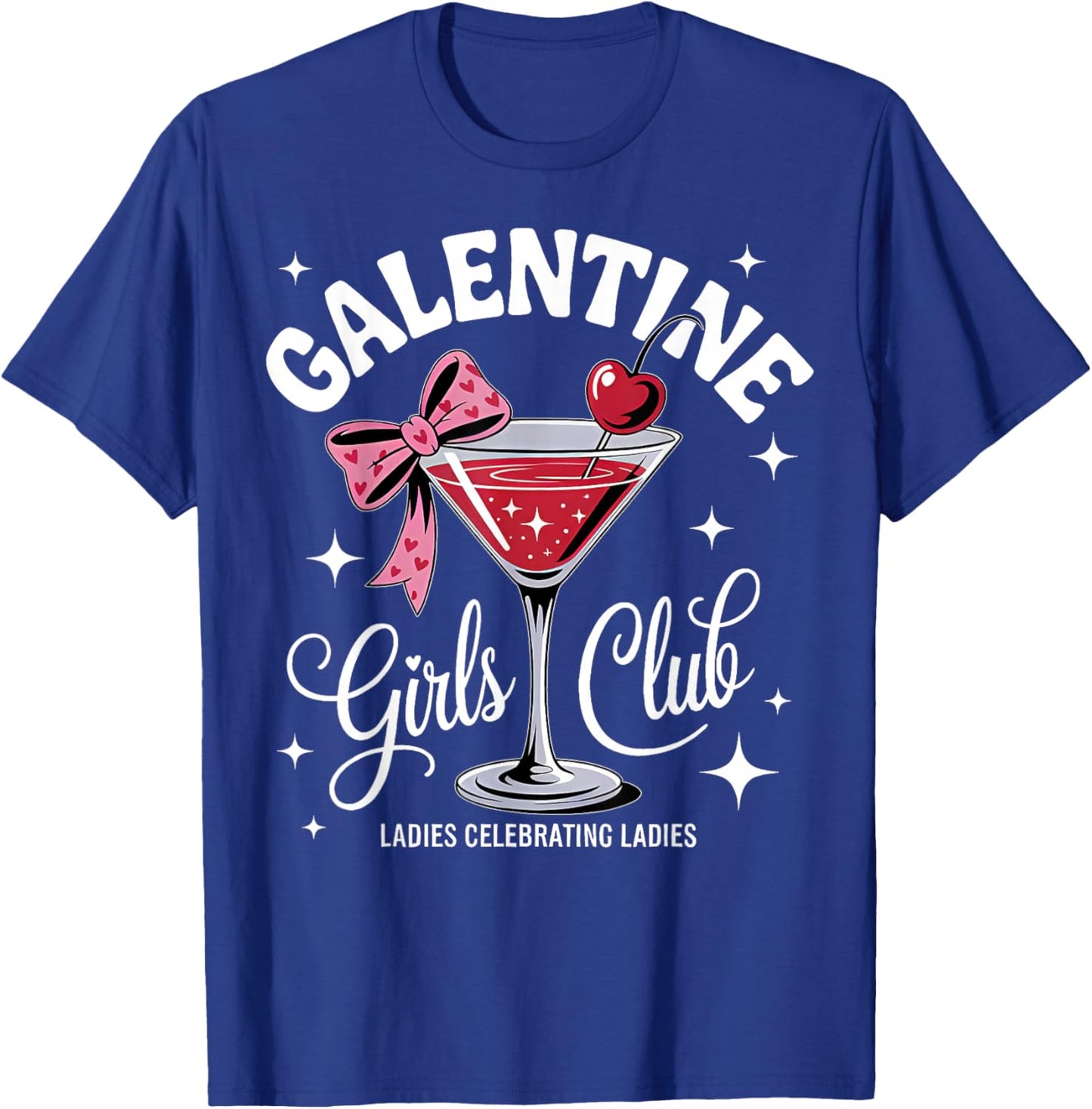 Galentine Day Girls Club Valentine Martini Cocktail Drinking T-Shirt - T-Shirt | Royal