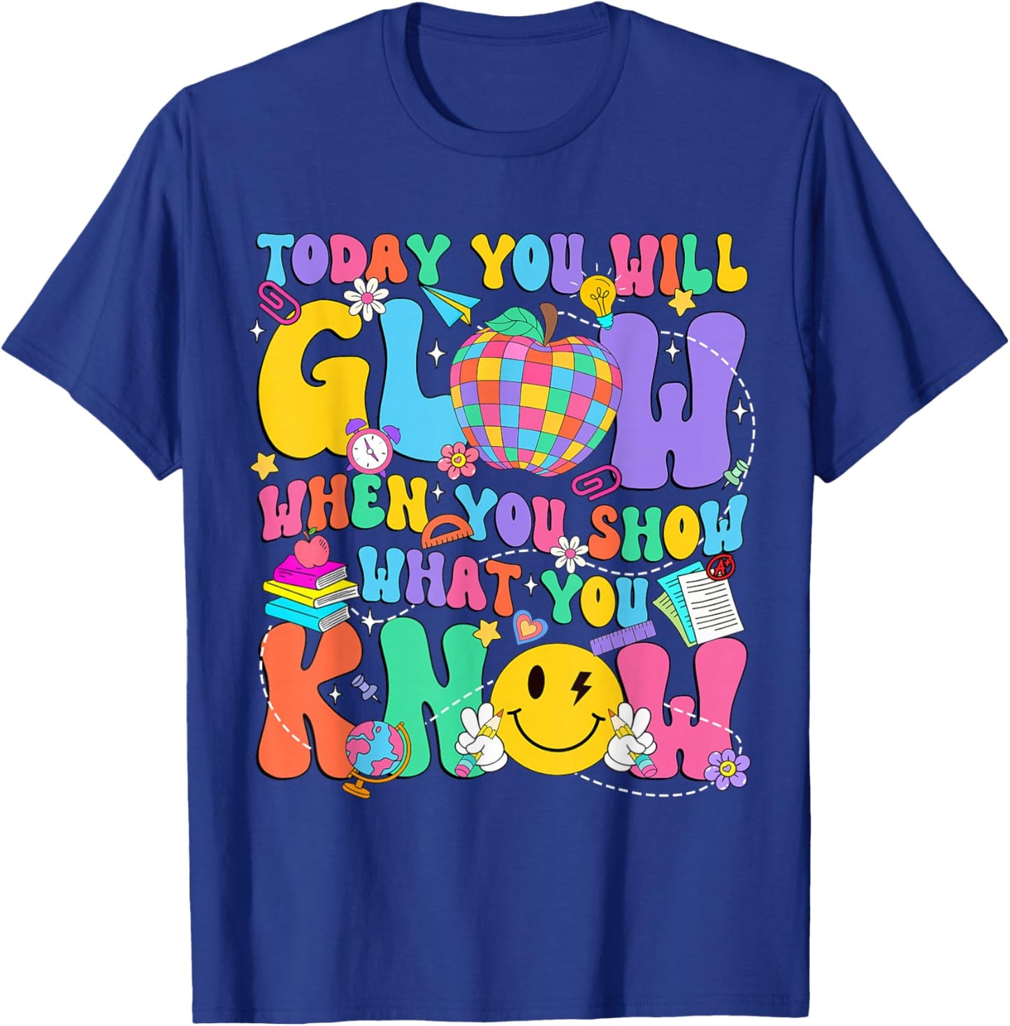 Today You Will Glow When You Show What You Know Test Day Kid T-Shirt - T-Shirt | Royal