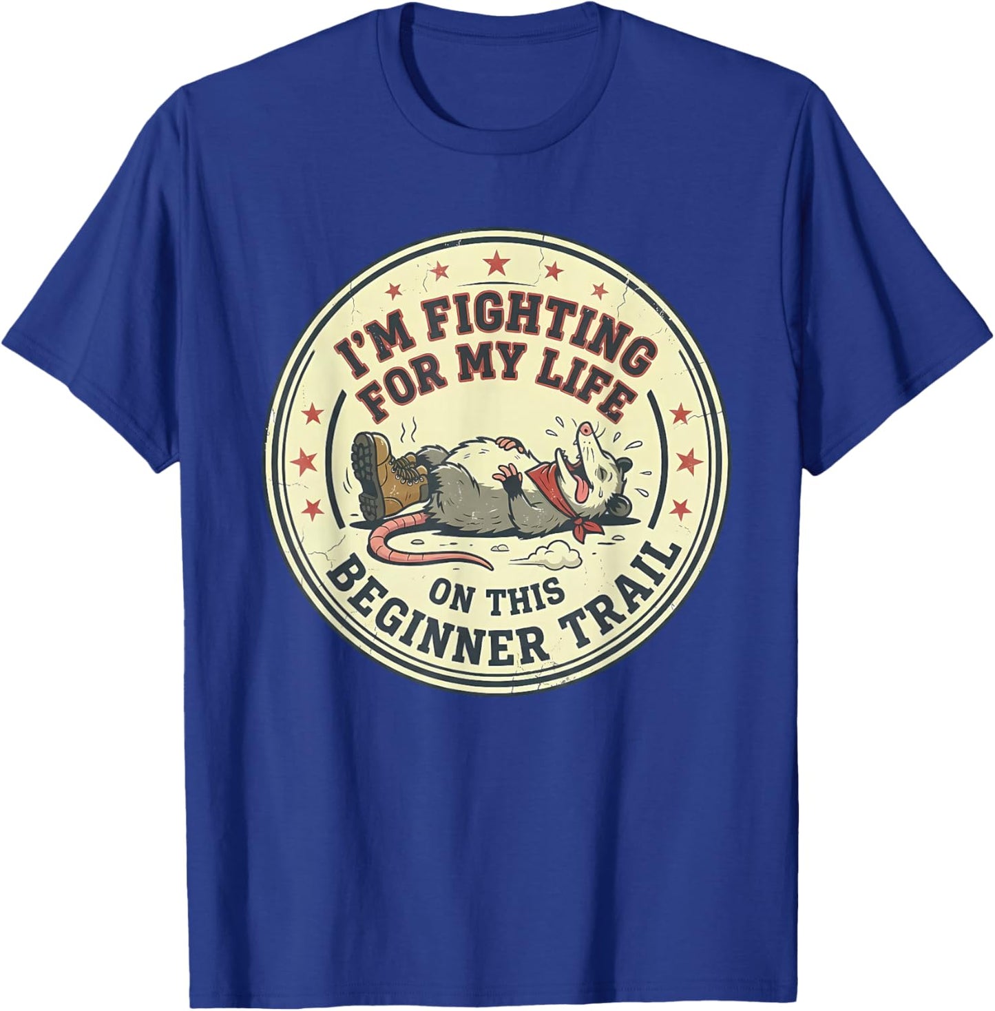 I'm Fighting for My Life on This Beginner Trail T-Shirt - T-Shirt | Royal
