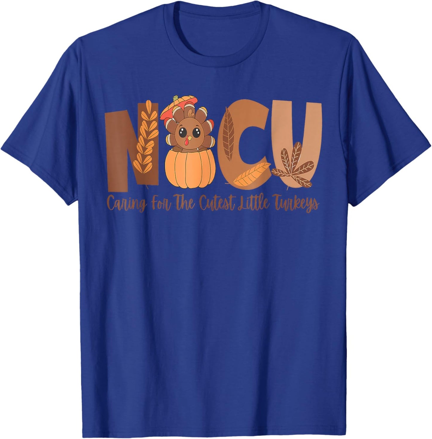 NICU Nurse Caring for The Cutest Little Turkeys T-Shirt - T-Shirt | Royal