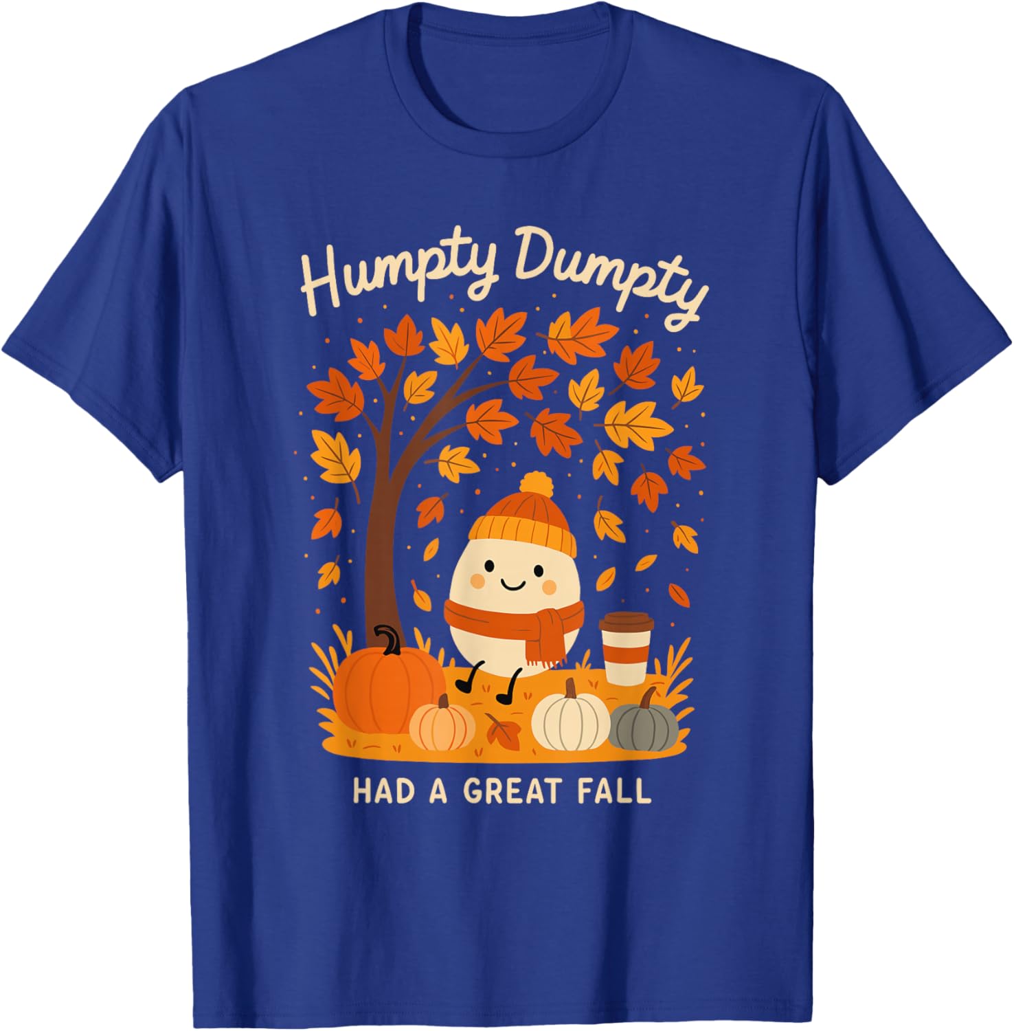 Humpty Dumpty Had A Great Fall Thanksgiving Pumpkin Spice T-Shirt - T-Shirt | Royal