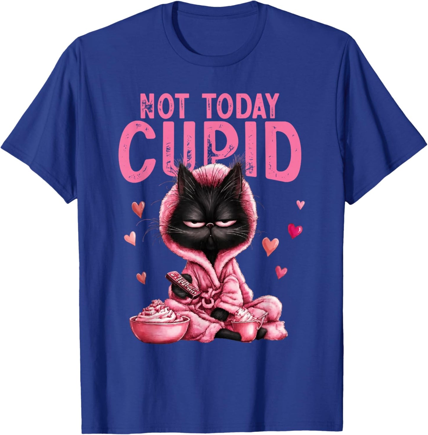 Not Today Cupid Cute Cat Lover Funny Anti Valentine Graphic T-Shirt - T-Shirt | Royal