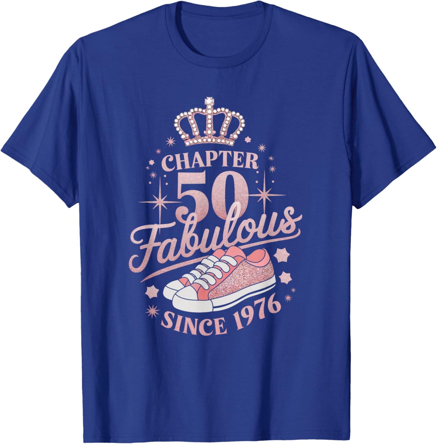 Chapter 50 Fabulous Since 1976 50th Birthday Queen T-Shirt - T-Shirt | Royal