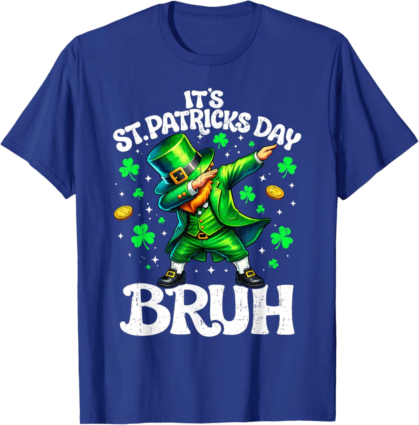 It's St Patrick's Day Bruh Leprechaun St Paddy Men Women Kid T-Shirt - T-Shirt | Royal
