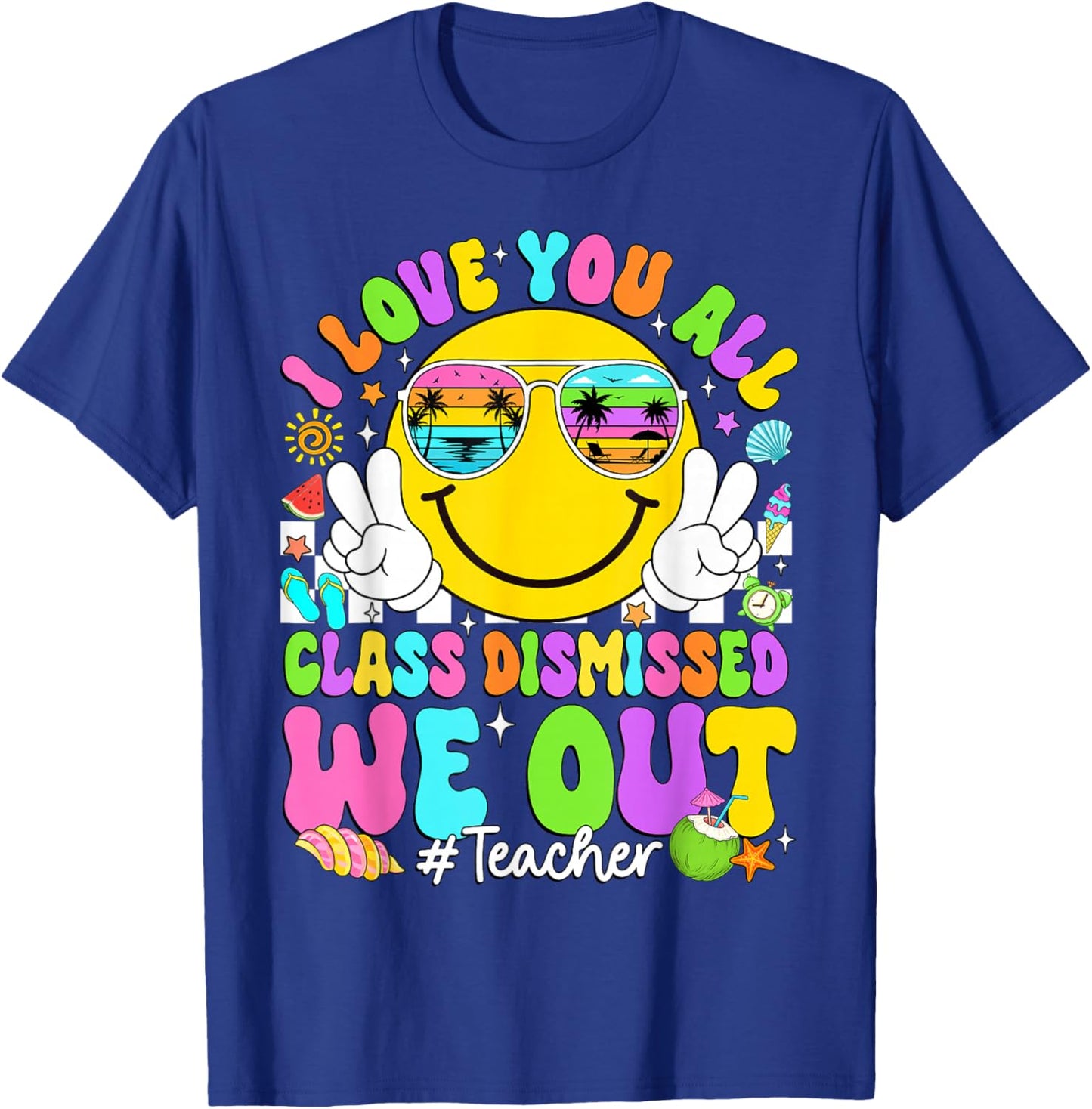 I Love You All Class Dismissed We Out Teacher Last Day Kids T-Shirt - T-Shirt | Royal