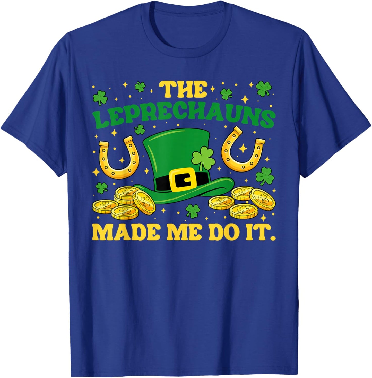 Leprechauns Made Me Do It St Patrick's Day Shamrock Boys Men T-Shirt - T-Shirt | Royal