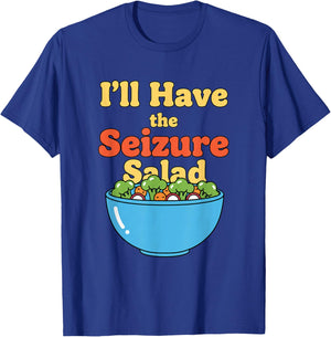 I'll Have The Seizure Salad Epilepsy Awareness T-Shirt - T-Shirt | Royal