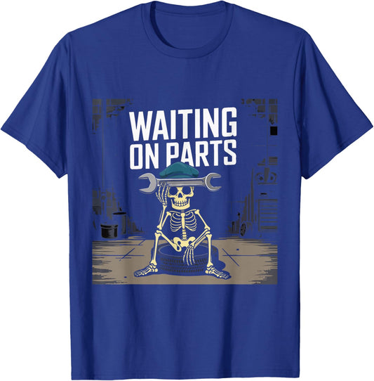 Funny Waiting On Parts Mechanic Skeleton Auto Repair Life T-Shirt - T-Shirt | Royal