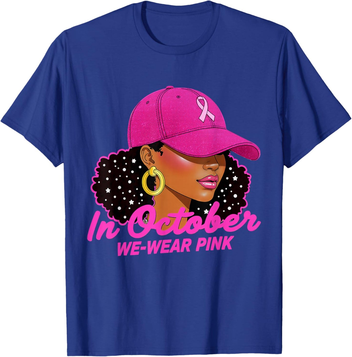 Black Women Breast Cancer Awareness in October We Wear Pink T-Shirt - T-Shirt | Royal