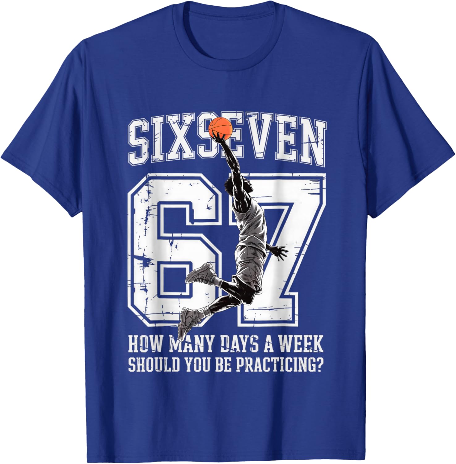 Basketball 67 Meme How Many Days Practicing Humor Player T-Shirt - T-Shirt | Royal