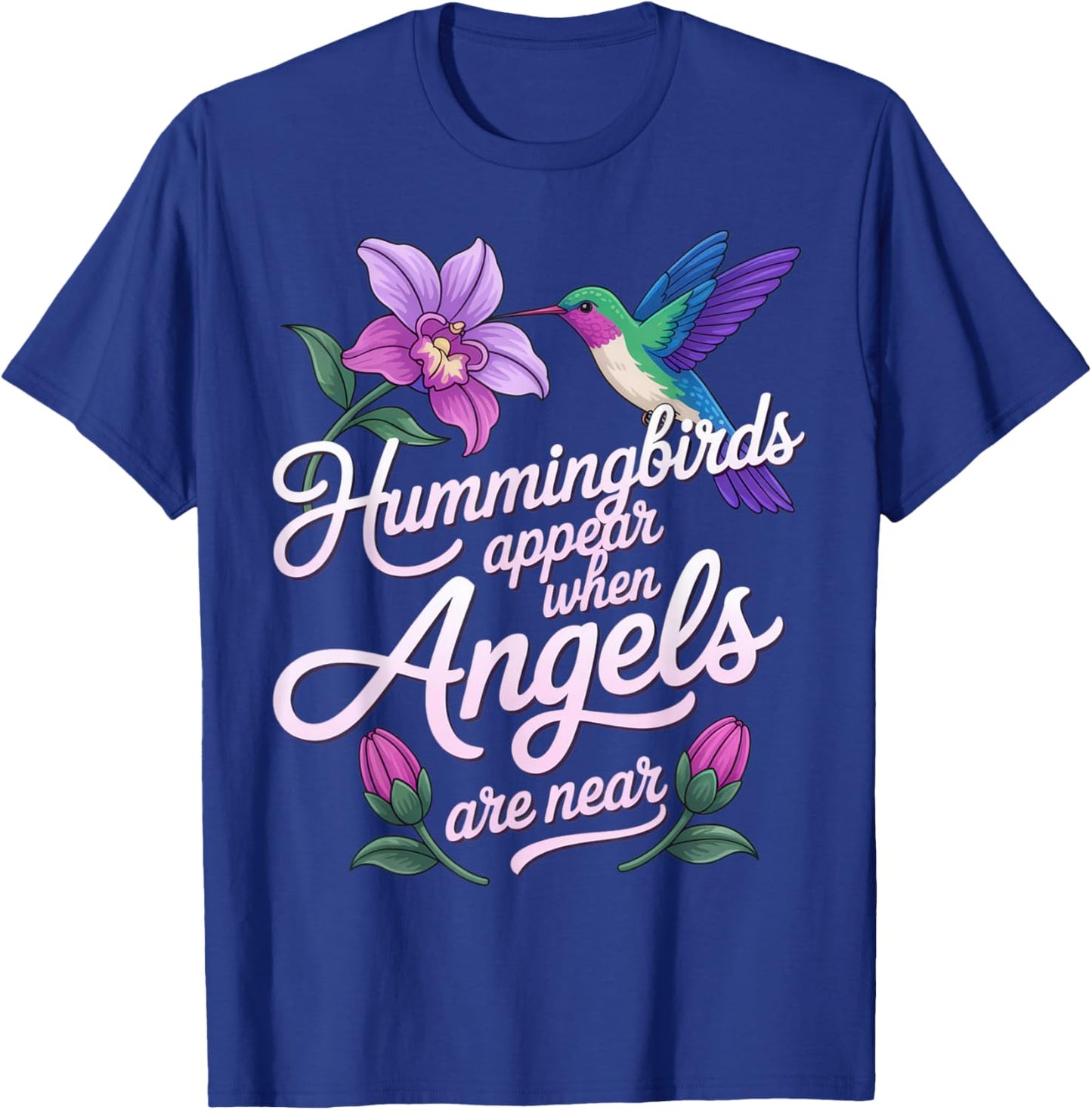 Hummingbirds Appear When Angels are Near + Spiritual Calm T-Shirt - T-Shirt | Royal